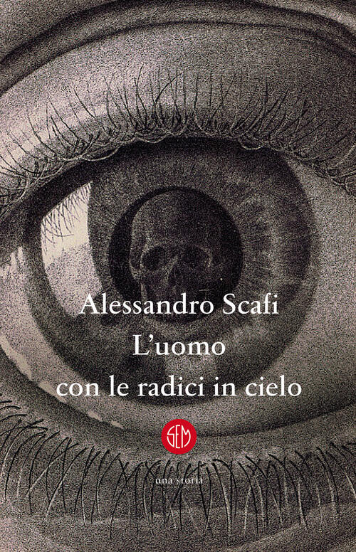 L'uomo Con Le Radici In Cielo Alessandro Scafi Sem 2022