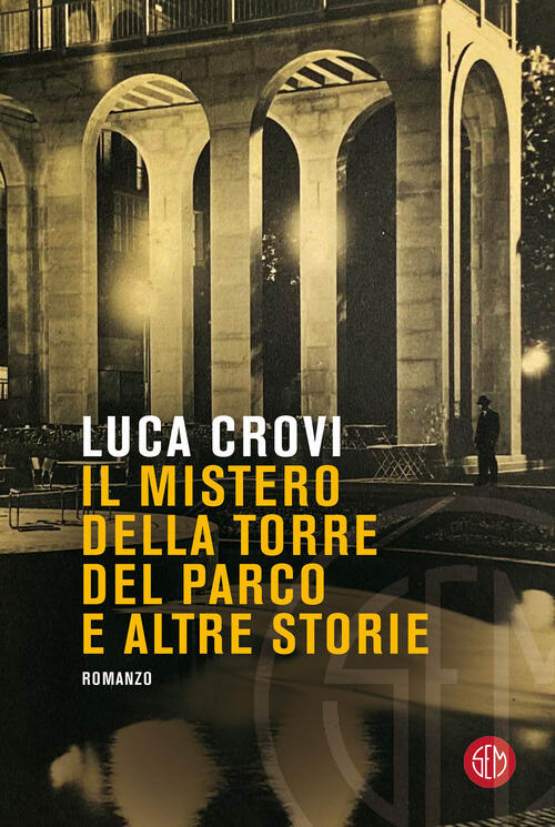 Il Mistero Della Torre Del Parco E Altre Storie Luca Crovi Sem 2022
