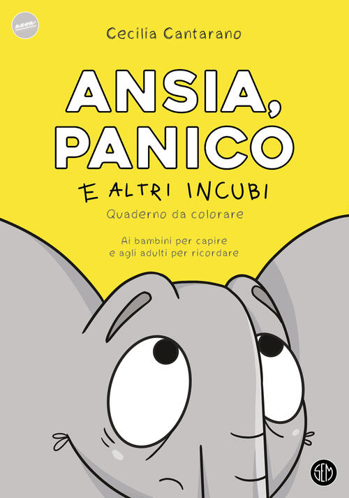Ansia, Panico E Altri Incubi. Quaderno Da Colorare Cecilia Cantarano Sem 2025