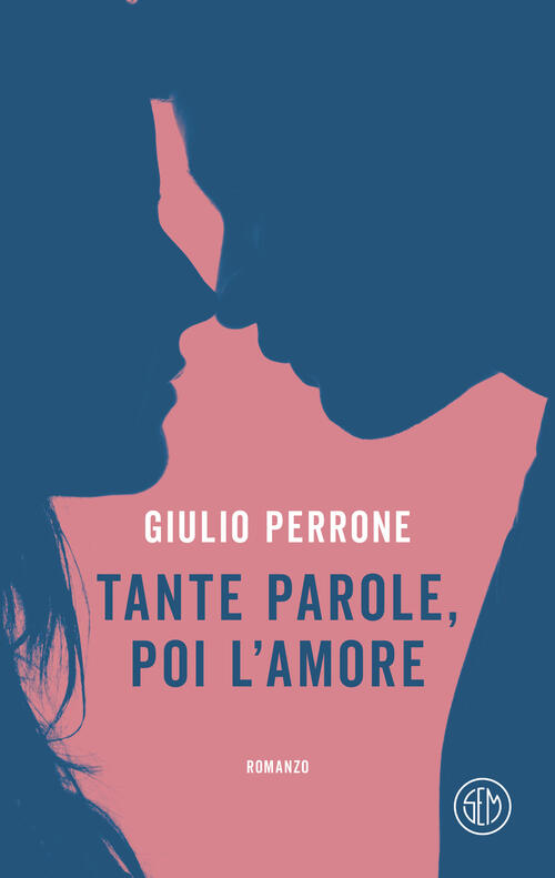Tante Parole, Poi L'amore Giulio Perrone Sem 2024