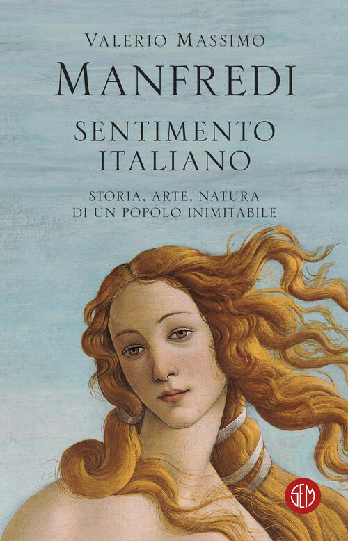Sentimento Italiano. Storia, Arte, Natura Di Un Popolo Inimitabile Valerio Mas