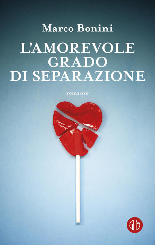 L'amorevole Grado Di Separazione Marco Bonini Sem 2025
