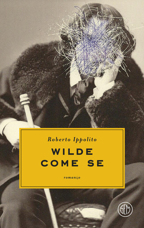 Wilde Come Se Roberto Ippolito Sem 2025
