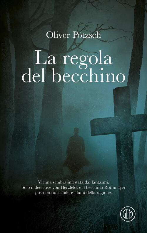 La Regola Del Becchino Oliver Pötzsch Sem 2025