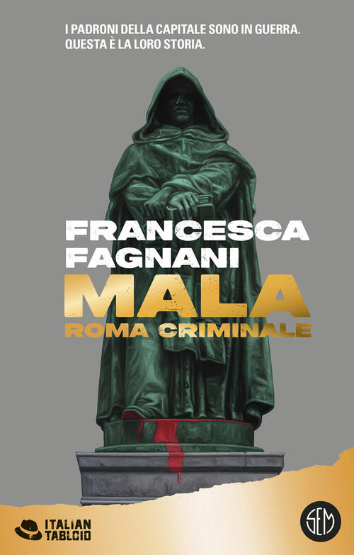 Mala. Roma Criminale. Edizione Deluxe Francesca Fagnani Sem 2025