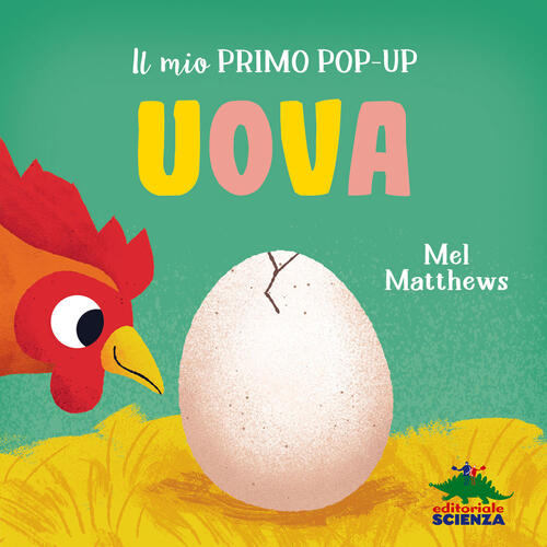 Uova. Il Mio Primo Pop-Up. Ediz. A Colori Mel Matthews Editoriale Scienza 2023