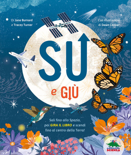 Su E Giu. Sali Fino Allo Spazio, Poi Gira Il Libro E Scendi Fino Al Centro Del