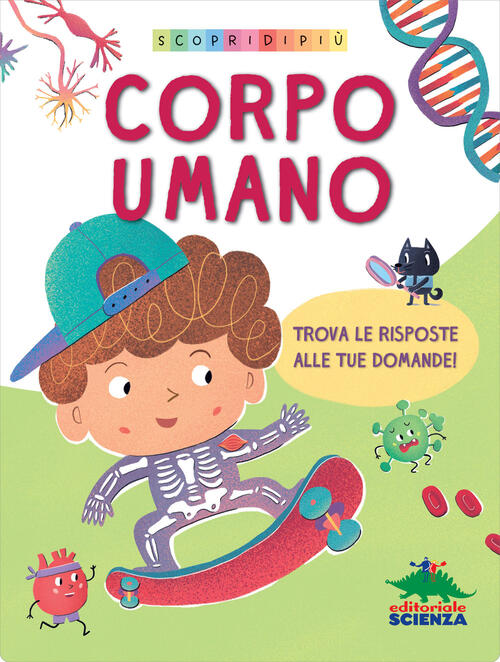 Corpo Umano. Scopri Di Piu Editoriale Scienza 2024