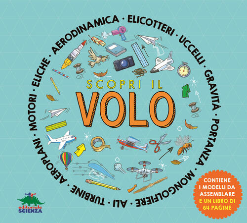 Scopri Il Volo. Con 3 Modellini Da Costruire Nancy Dickmann Editoriale Scienza