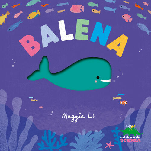 Balena Li Maggie Editoriale Scienza 2025