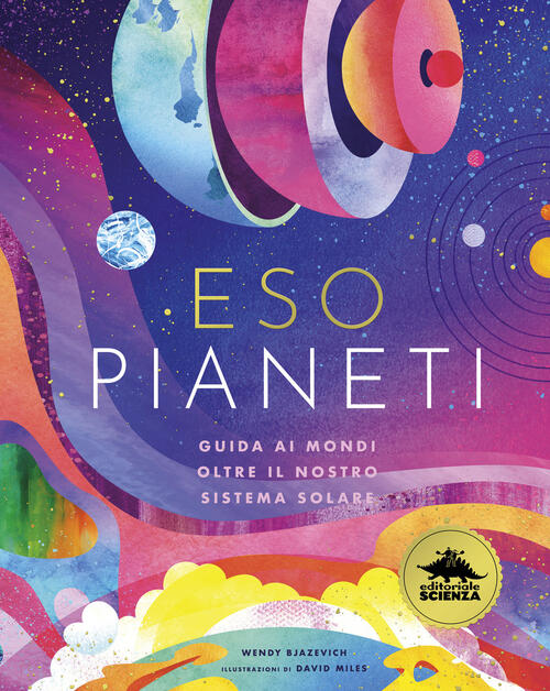 Esopianeti. Guida Ai Mondi Oltre Il Nostro Sistema Solare Wendy Bjazevich Edit