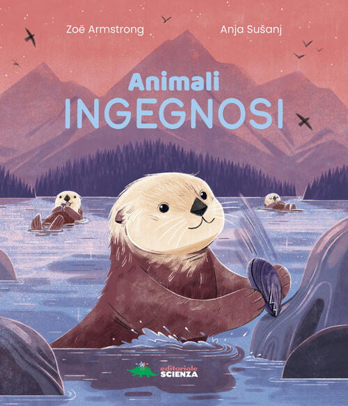 Animali Ingegnosi. Scopri Gli Animali Piu Ingegnosi Del Pianeta Zoe Armstrong