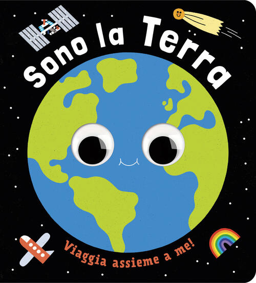 Sono La Terra. Un Piccolo Libro Per Piccoli Esploratori! Ediz. A Colori Editor