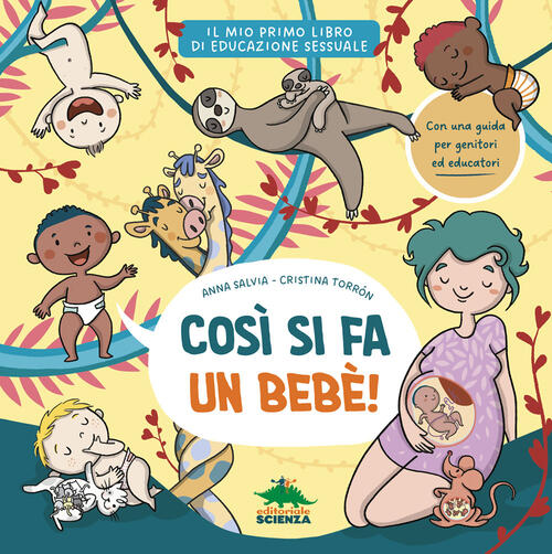 Cosi Si Fa Un Bebe. Il Mio Primo Libro Di Educazione Sessuale Anna Salvia Edit