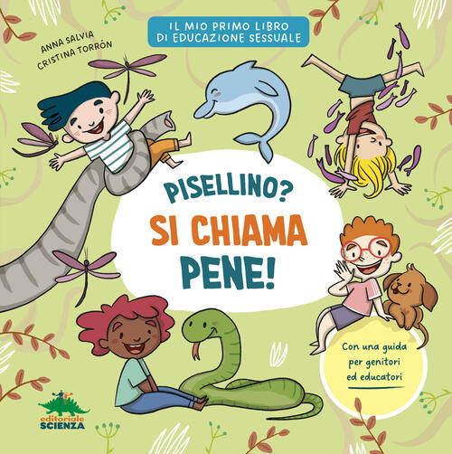 Pisellino? Si Chiama Pene! Per Parlare Con Serenita E Senza Imbarazzo Di Sessu