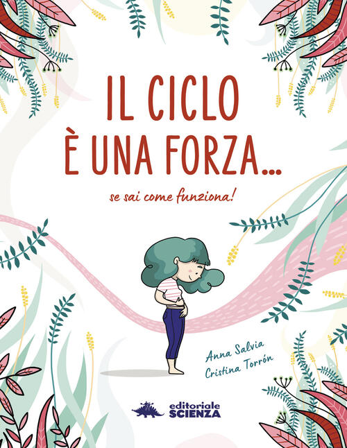 Il Ciclo E Una Forza. Se Sai Come Funziona! Anna Salvia Editoriale Scienza 202