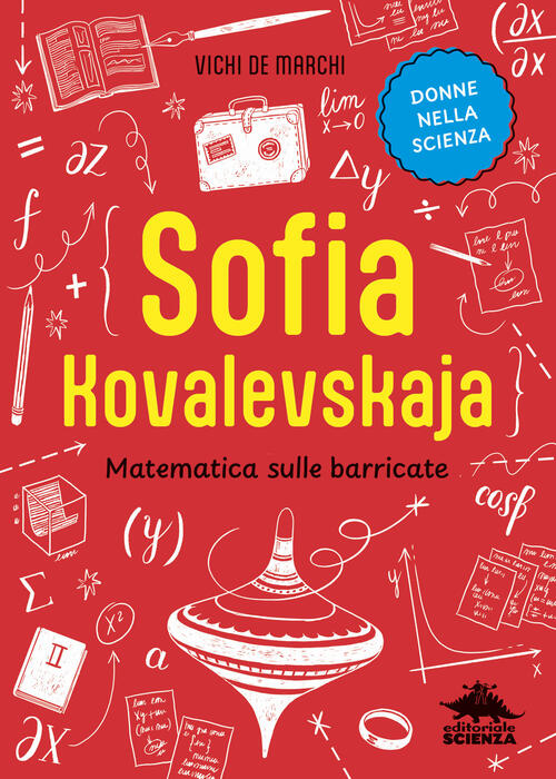 Sofia Kovalevskaja. Matematica Sulle Barricate Vichi De Marchi Editoriale Scie