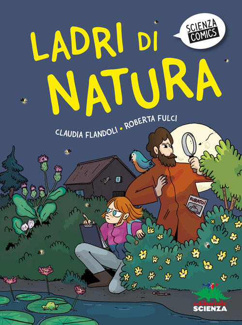 Ladri Di Natura Claudia Flandoli, Roberta Fulci Editoriale Scienza 2026