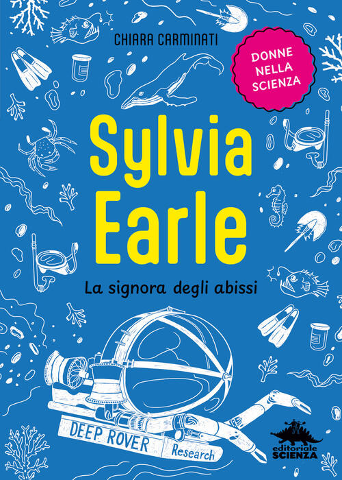 Sylvia Earle. La Signora Degli Abissi Chiara Carminati Editoriale Scienza 2026