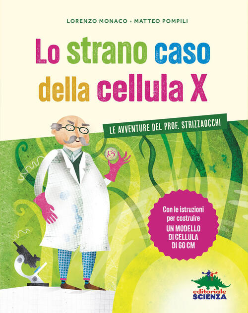 Lo Strano Caso Della Cellula X. Le Avventure Del Prof. Strizzaocchi. Con Le Is