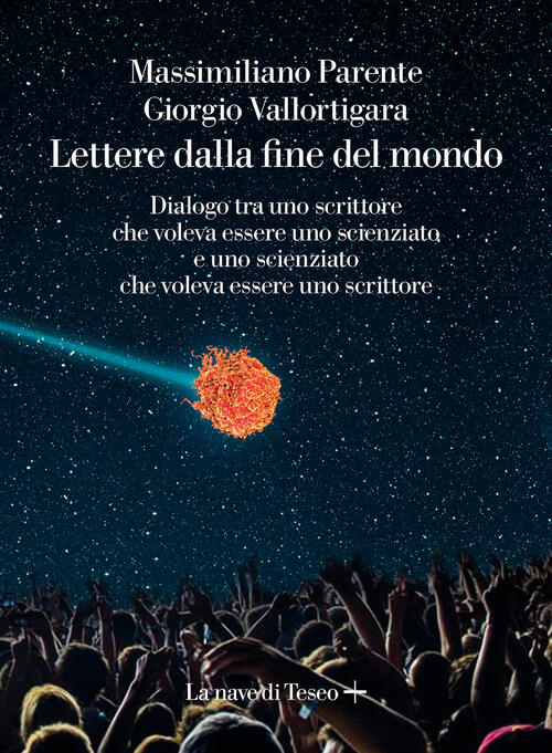 Lettere Dalla Fine De Mondo. Dialogo Tra Uno Scrittore Che Voleva Essere Uno S