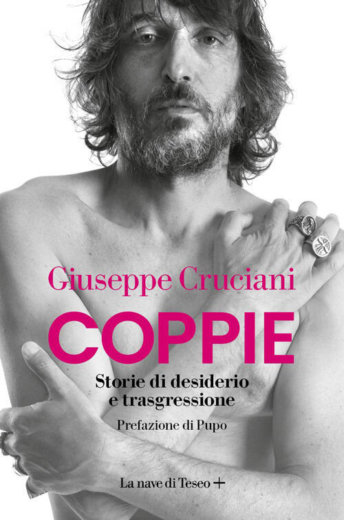 Coppie. Storie Di Desiderio E Trasgressione Giuseppe Cruciani La Nave Di Teseo