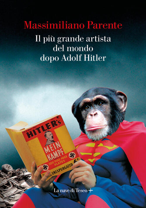 Il Piu Grande Artista Del Mondo Dopo Adolf Hitler Massimiliano Parente La Nave