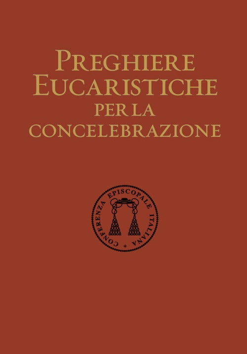 Preghiere Eucaristiche Per La Concelebrazione Conferenza Episcopale Italiana F