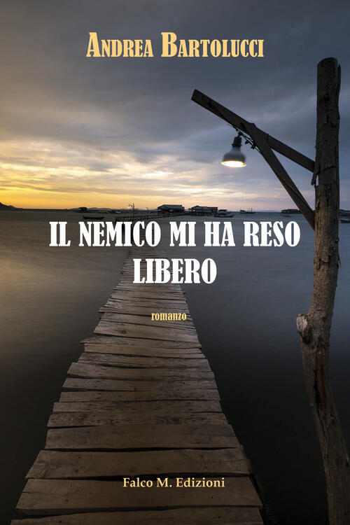 Il Nemico Mi Ha Reso Libero