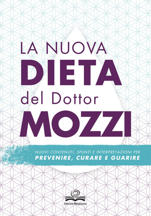 La Nuova Dieta Del Dottor Mozzi. Nuovi Contenuti, Spunti E Interpretazioni Per