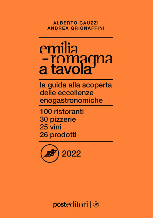 Emilia Romagna A Tavola 2022 Andrea Grignaffini, Alberto Cauzzi Post Editori 2