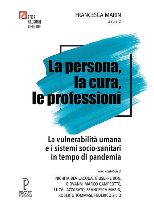 La Persona, La Cura, Le Professioni. La Vulnerabilita Umana E I Sistemi Socio-