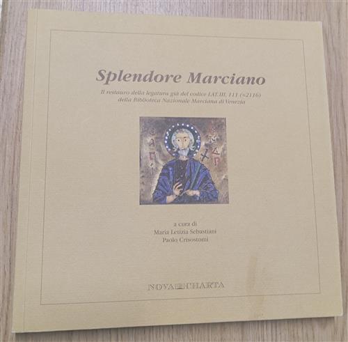 Splendore Marciano. Il Restauro Della Legatura Gia Del Codice Lat. Iii, 111 (=