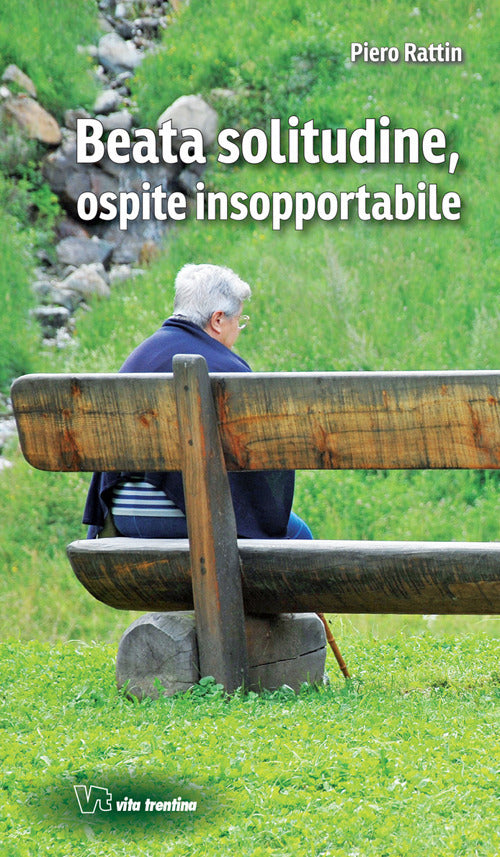 Beata Solitudine, Ospite Insopportabile Piero Rattin Vita Trentina 2020