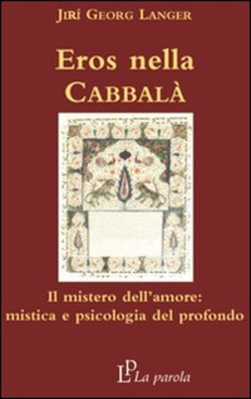 Eros Nella Cabbala. Il Mistero Dell'amore: Mistica E Psicologia Del Profondo J