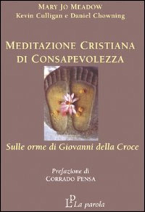 Meditazione Cristiana Di Consapevolezza. Sulle Orme Di Giovanni Della Croce Ma