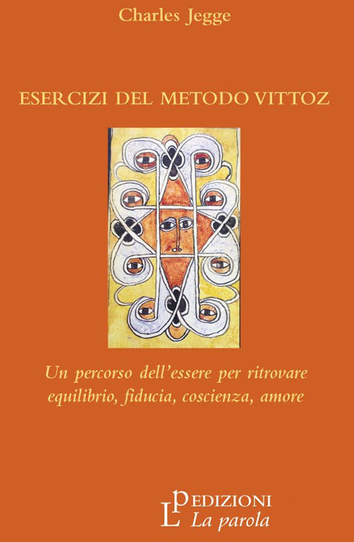 Esercizi Del Metodo Vittoz. Un Percorso Dell'essere Per Ritrovare Equilibrio,