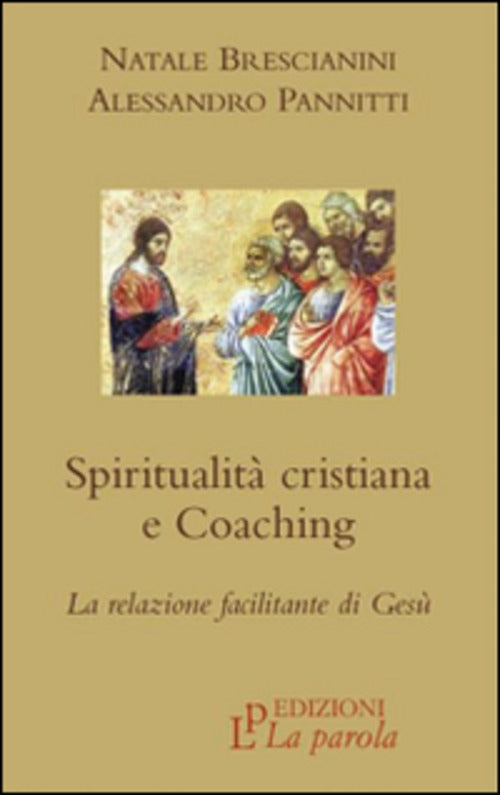 Spiritualita Cristiana E Coaching. La Relazione Facilitante Di Gesu Natale Bre