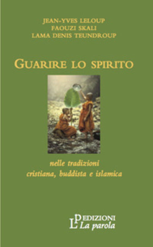Guarire Lo Spirito Jean-Yves Leloup La Parola 2017