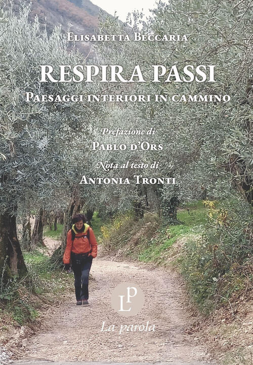 Respira Passi. Paesaggi Interiori In Cammino Elisabetta Beccaria La Parola 202