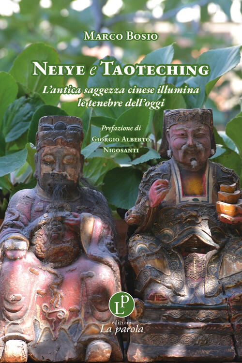 Neiye E Taoteching. L’Antica Saggezza Cinese Illumina Le Tenebre Dell’Oggi Mar