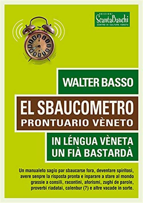 El Sbaucometro. Prontuario Veneto Walter Basso Edizioni Scantabauchi 2021