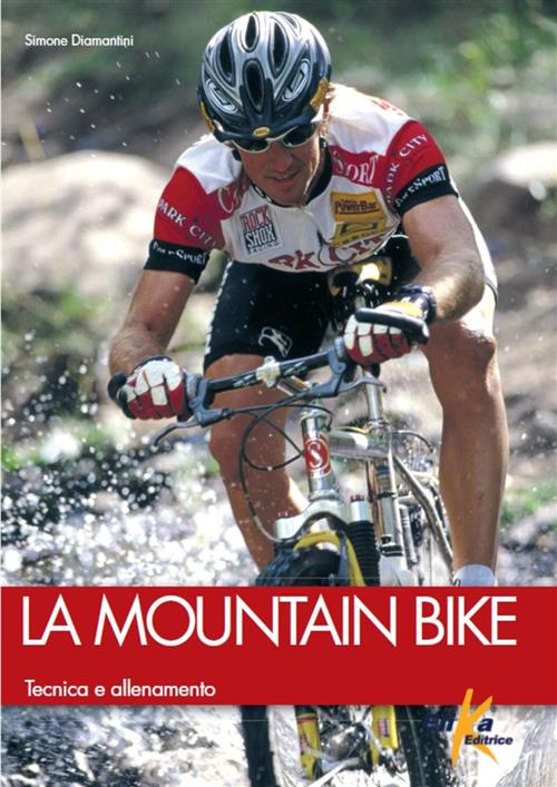 La Mountain Bike. Tecnica E Allenamento Simone Diamantini Elika 2011