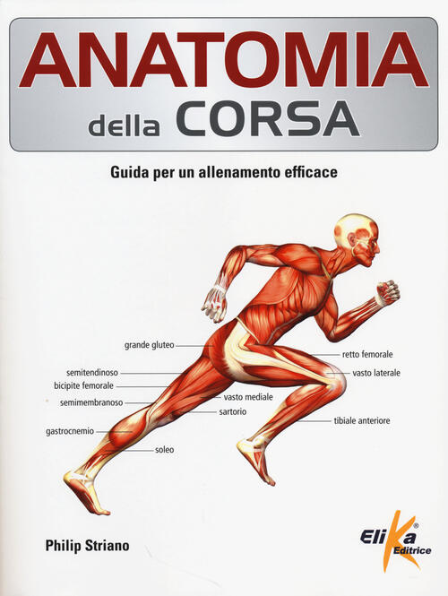 Anatomia Della Corsa. Guida Per Un Alenamento Efficace Philip Striano Elika 20