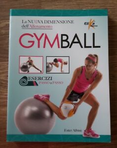 Gym Ball. La Nuova Dimensione Dell'allenamento