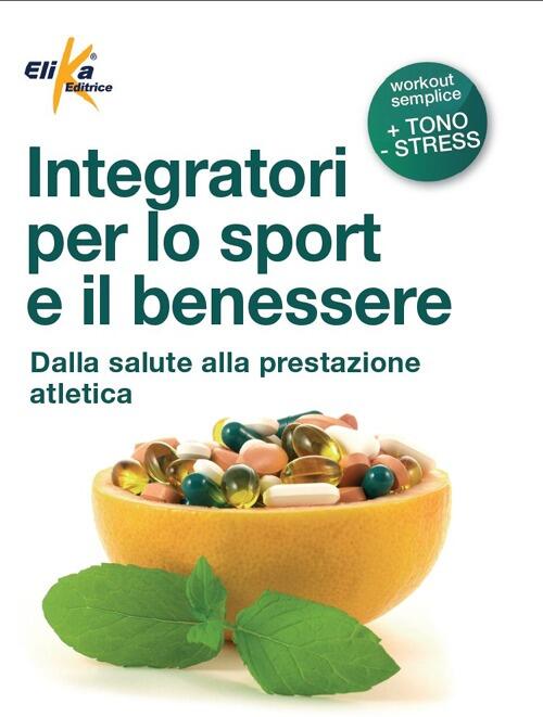 Integratori Per Lo Sport E Il Benessere Marco Ceriani Elika 2013