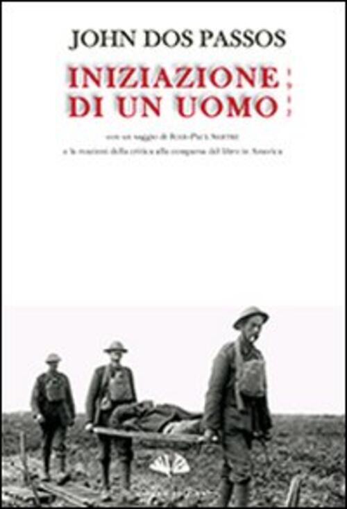 Iniziazione Di Un Uomo. 1917 John Dos Passos Gingko Edizioni 2014