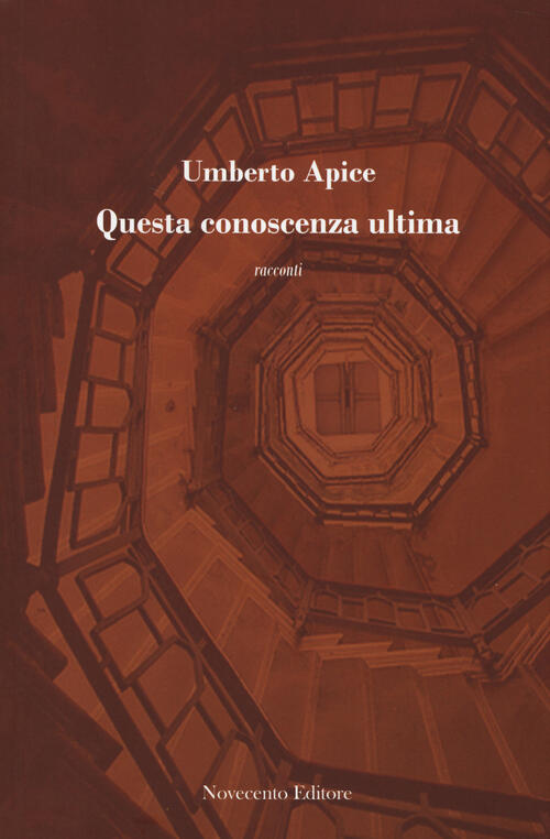 Questa Conoscenza Ultima Umberto Apice Novecento Media 2014
