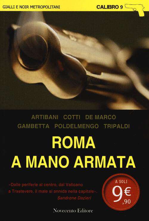 Roma A Mano Armata A. Cotti, L. Poldelmengo Novecento Media 2015