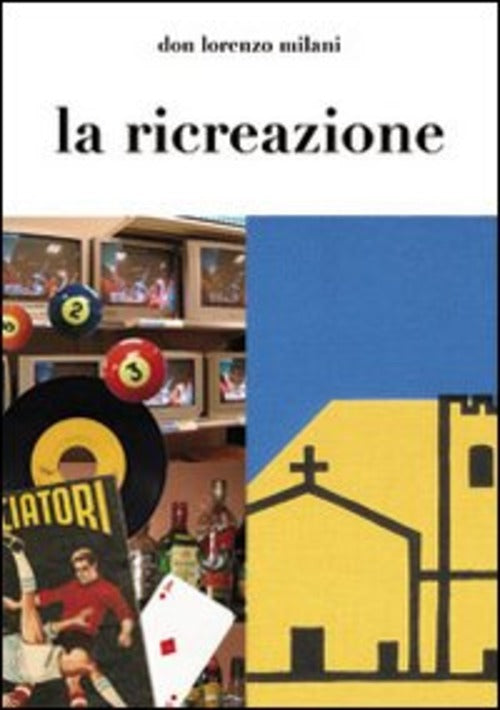 La Ricreazione Lorenzo Milani Libreria Editrice Fiorentina 2000